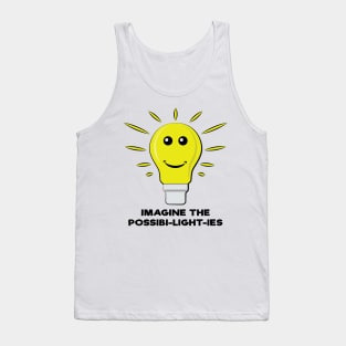 Imagine The Possibi-Light-Ies - Funny Bulb Pun Tank Top